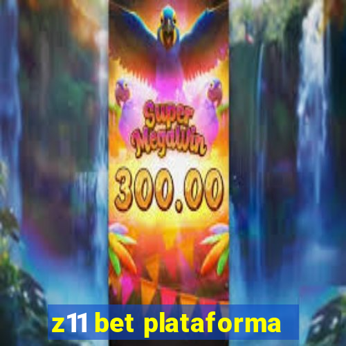 z11 bet plataforma